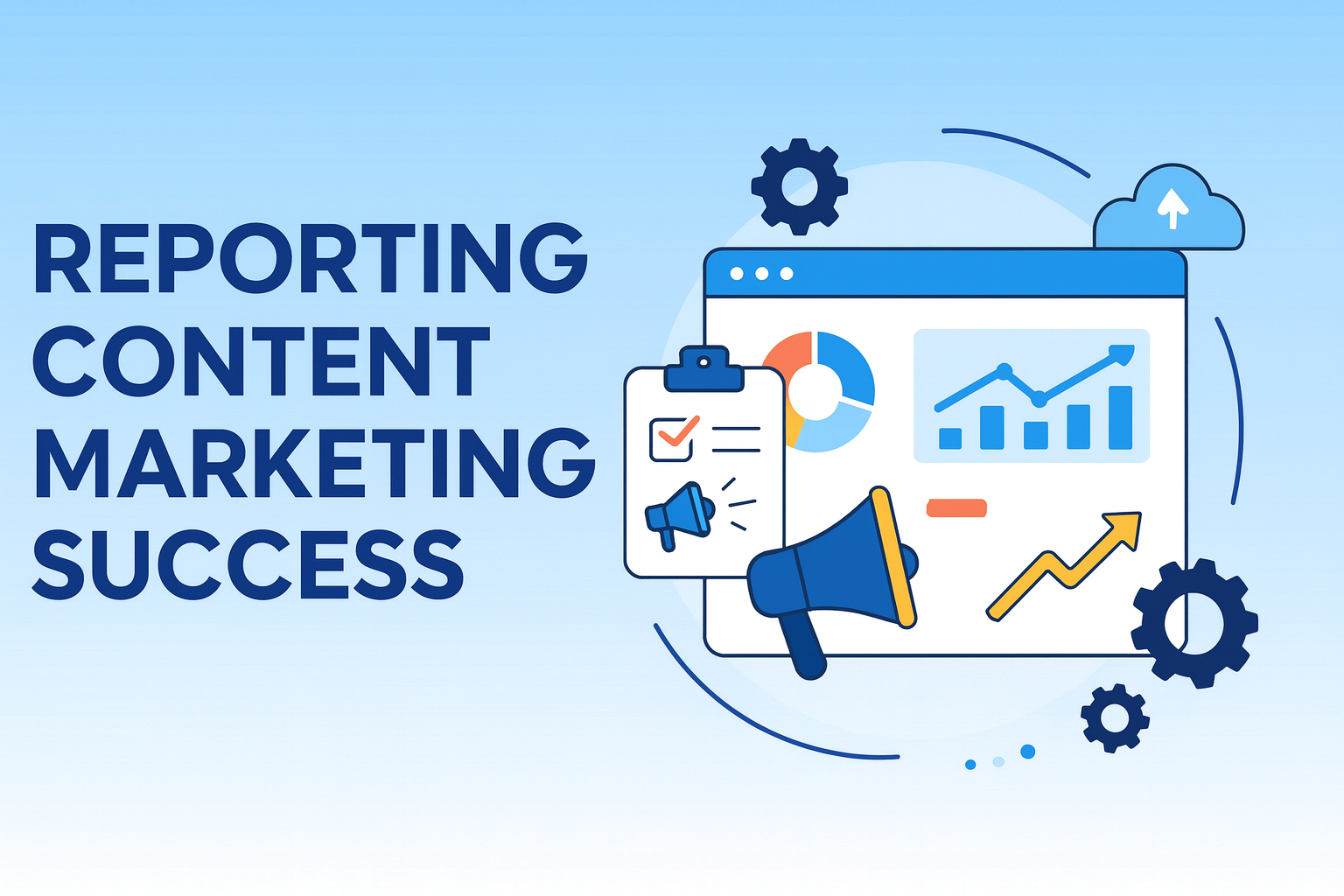 Guide to Reporting on Your Content Marketing Success 