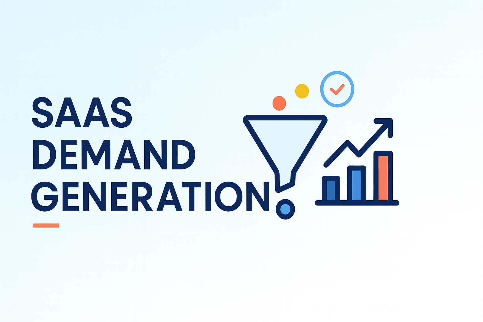 SaaS Demand Generation in 2026: What Actually Works