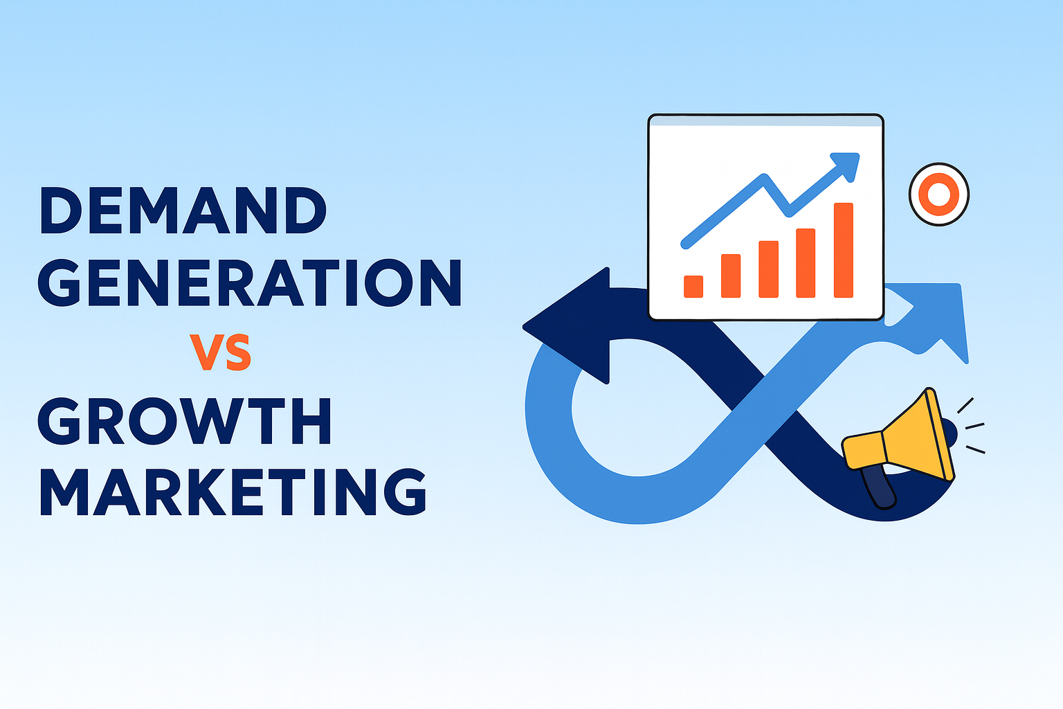 Growth Marketing vs Demand Generation: Are They Really That Different? 